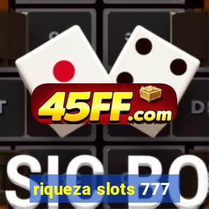 riqueza slots 777